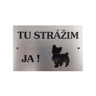 Tabuľka Tu strážim ja! 15x10cm